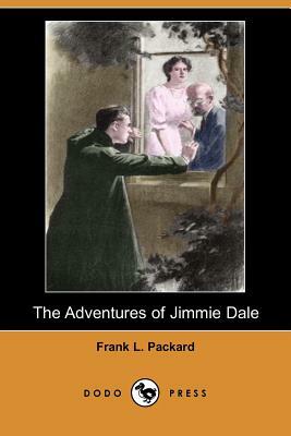 The Adventures of Jimmie Dale (Dodo Press) by Frank L. Packard