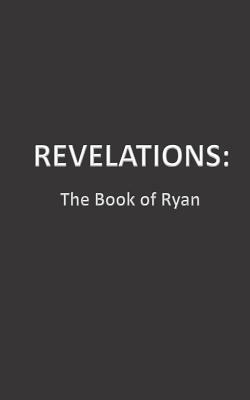 Revelations: The Book of Ryan by K. Harris