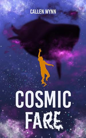 Cosmic Fare by Callen Wynn