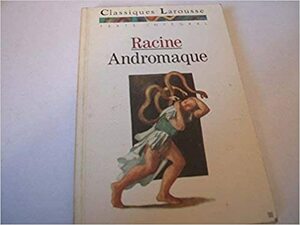 Andromache by Jean Racine