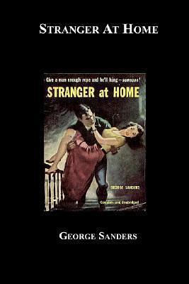 Stranger At Home by George Sanders, George Sanders, Leigh Brackett