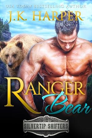 Ranger Bear: Riley by J.K. Harper