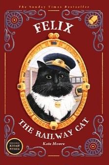 Felix the Railway Cat by Kate Moore