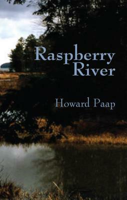 Raspberry River by Howard Paap