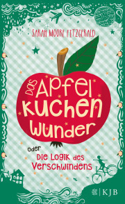 Das Apfelkuchenwunder oder Die Logik des Verschwindens by Sarah Moore Fitzgerald