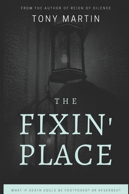 The Fixin' Place by Tony Martin