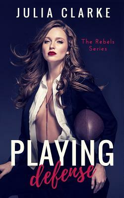 Playing Defense by Julia Clarke