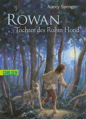 Rowan : Tochter des Robin Hood by Nancy Springer, Anja Malich