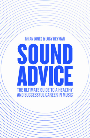 Sound Advice by Lucy Heyman, Rhian Jones