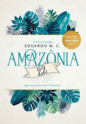 Amazônia 22 by Eduardo M. C.