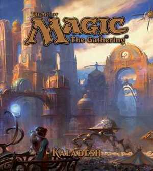 The Art of Magic: The Gathering - Kaladesh by James Wyatt