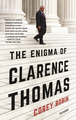 The Enigma of Clarence Thomas by Corey Robin