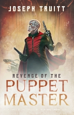 Revenge of the Puppet Master by Joseph Truitt