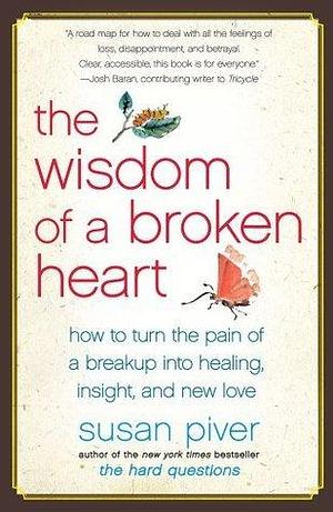 The Wisdom of a Broken Heart by Susan Piver, Susan Piver