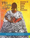 This Little Light: Lessons in Living from Sister Thea Bowman by Michael O'Neill McGrath