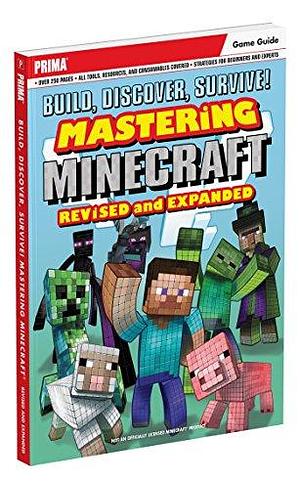 Build, Discover, Survive!: Mastering Minecraft by Michael Lummis, Kathleen Pleet, Christopher Burton