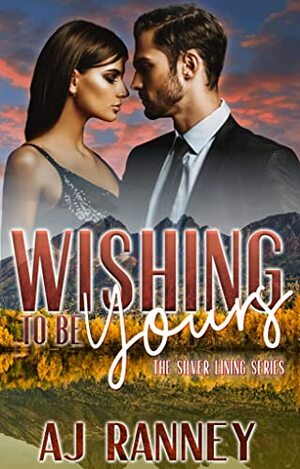 Wishing to be Yours: An Office Romance Novella (The Silver Lining Series Book 5) by A.J. Ranney