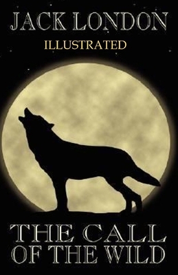 The Call of the Wild Illustrated by Jack London