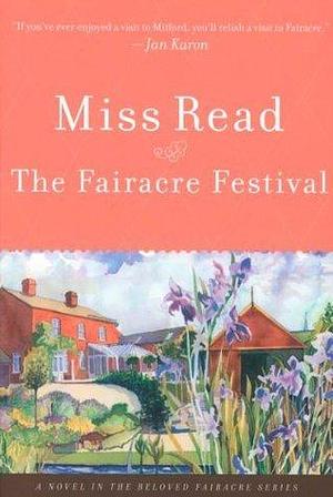 The Fairacre Festival: A Novel by Miss Read