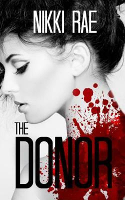 The Donor: (The Full Novella) by Nikki Rae