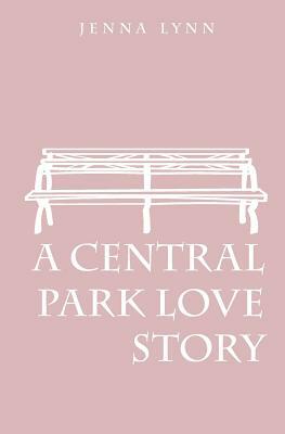 A Central Park Love Story by Jenna Lynn