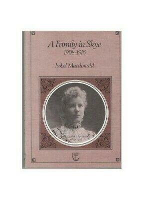 A Family in Skye, 1908 - 16 by Jo Macdonald, Isobel MacDonald
