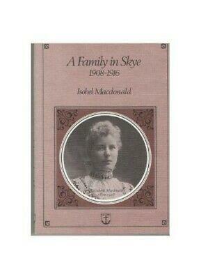 A Family in Skye, 1908 - 16 by Isobel MacDonald, Jo Macdonald