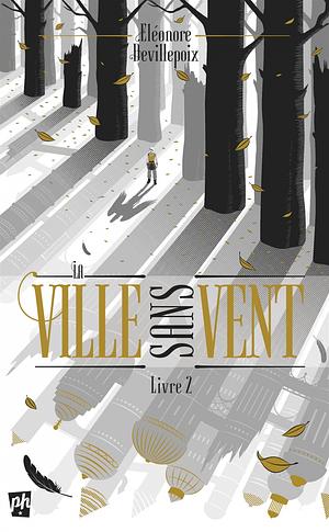 La ville sans vent: Livre 2 by Eléonore Devillepoix