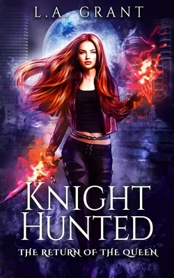 Knight Hunted by L. a. Grant