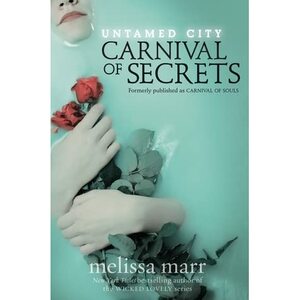 Carnival of Secrets by Melissa Marr