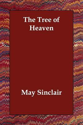 The Tree of Heaven by May Sinclair