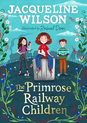 The Primrose Railway Children by Jacqueline Wilson