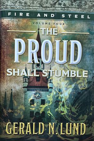 The Proud Shall Stumble by Gerald N. Lund