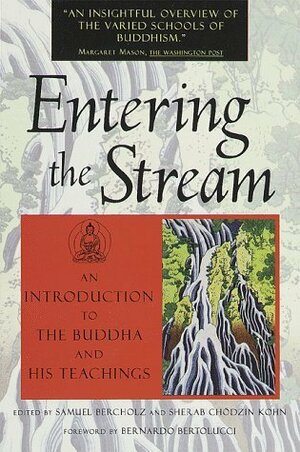Entering the Stream: An Introduction to the Buddha and His Teachings by Samuel Bercholz
