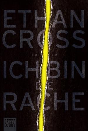 Ich bin die Rache by Ethan Cross