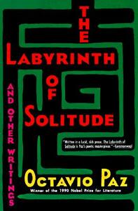 The Labyrinth of Solitude by Octavio Paz