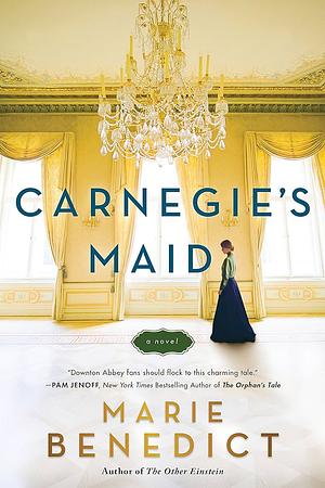 Carnegie's Maid by Marie Benedict