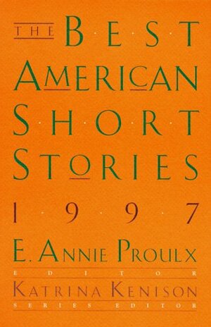 The Best American Short Stories 1997 by Annie Proulx