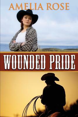 Wounded Pride: Contemporary Western Romance by Amelia Rose