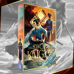 The Sword of Kaigen by M.L. Wang