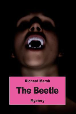 The Beetle: A Mystery by Richard Marsh