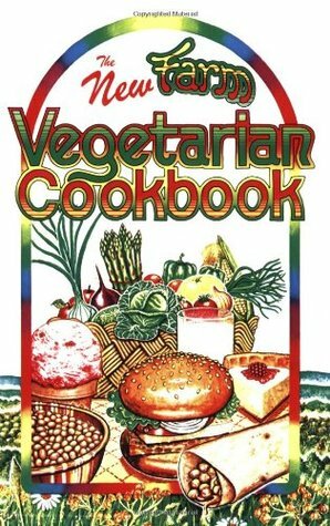 The New Farm Vegetarian Cookbook by Dorothy R. Bates, Louise Hagler