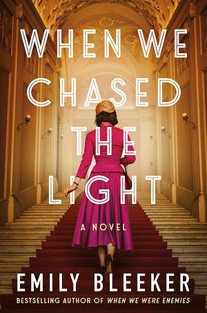 When We Chased the Light by Emily Bleeker