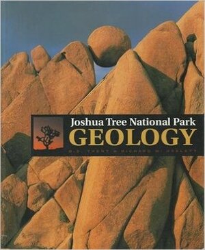 Joshua Tree National Park geology by D.D. Trent, Richard W. Hazlett