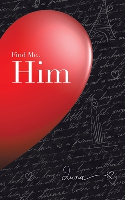 Find Me.. Him by Luna