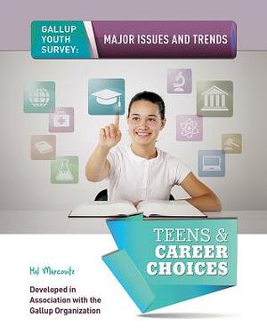 Teens & Career Choices by Hal Marcovitz