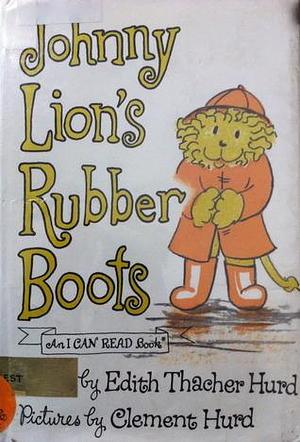 Johnny Lion's Rubber Boots: An I CAN READ Book by Clement Hurd, Edith Thacher Hurd