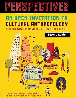 Perspectives: An Open Invitation to Cultural Anthropology by 