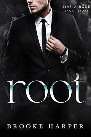 Root: A Dark Age Gap Mafia Romance Short Story by Brooke Harper, Brooke Harper