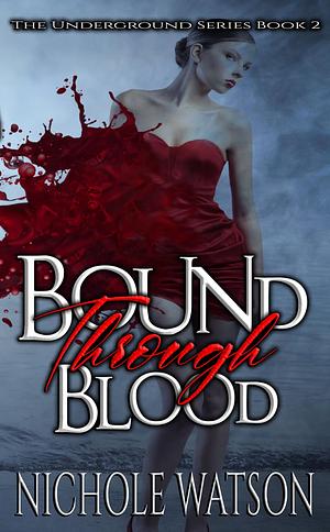 Bound Through Blood by Nichole Watson